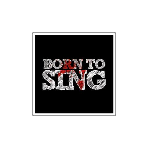 Born to sing