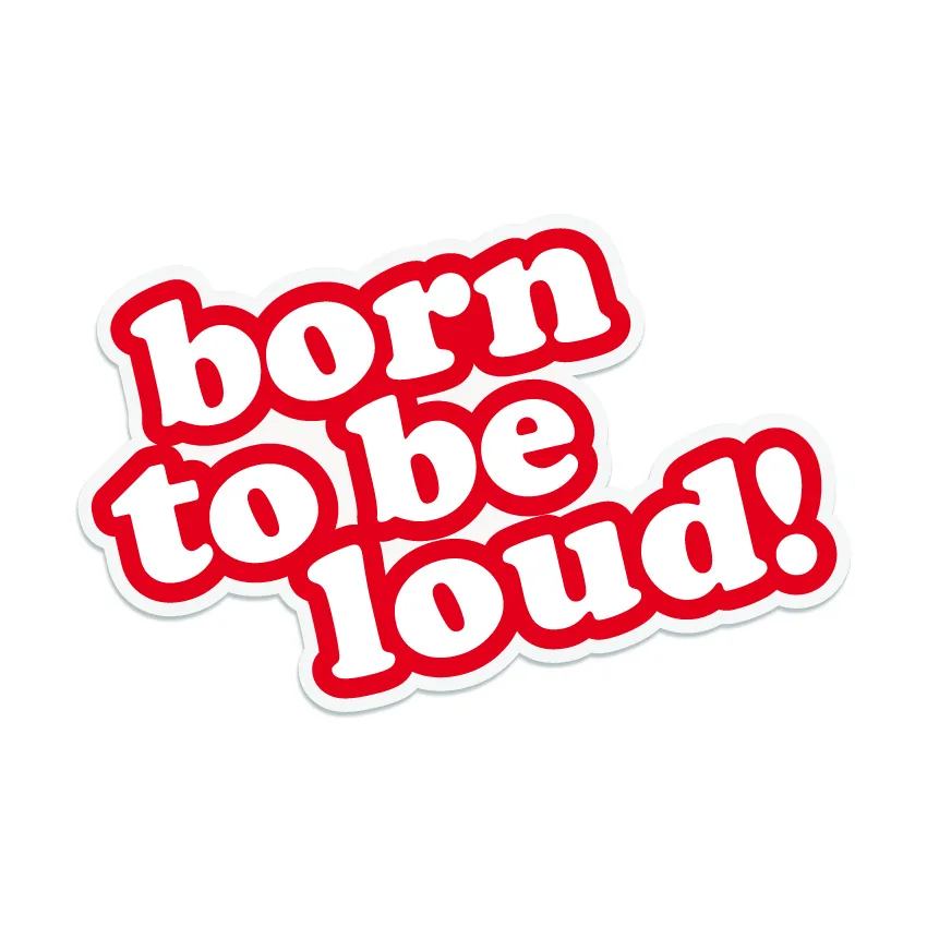 Born to be Loud! - red