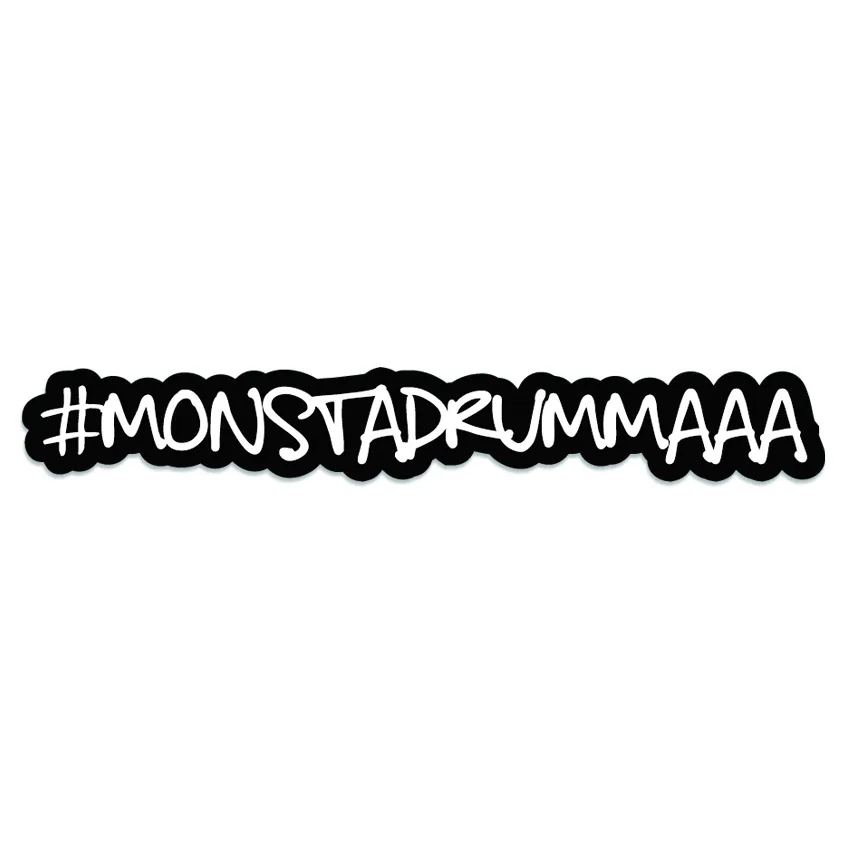 #Monstadrummaaa
